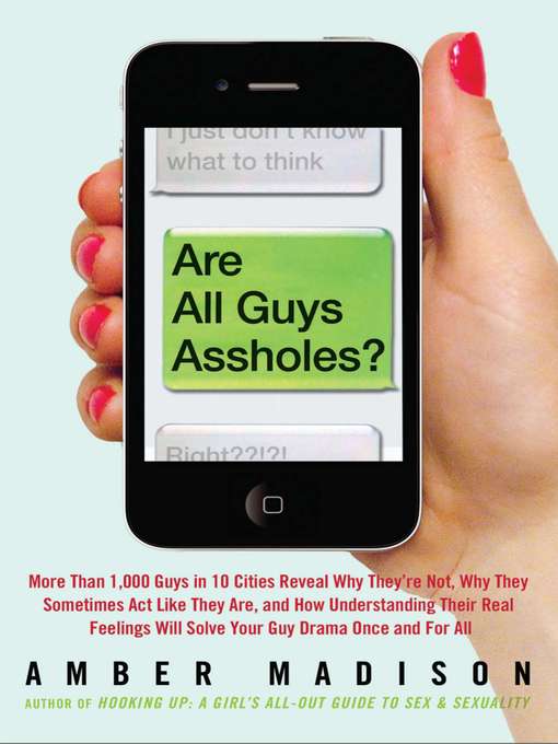 Title details for Are All Guys Assholes? by Amber Madison - Available